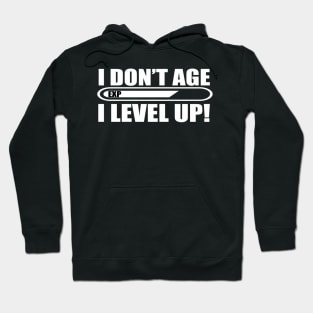 I Don't Age I Level Up Funny Gaming Typography Design Hoodie